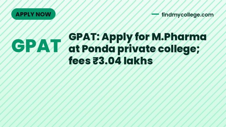 GPAT: Apply for M.Pharma at Ponda private college; fees ₹3.04 lakhs