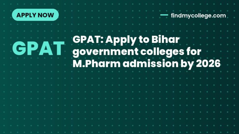 GPAT: Apply to Bihar government colleges for M.Pharm admission by 2026