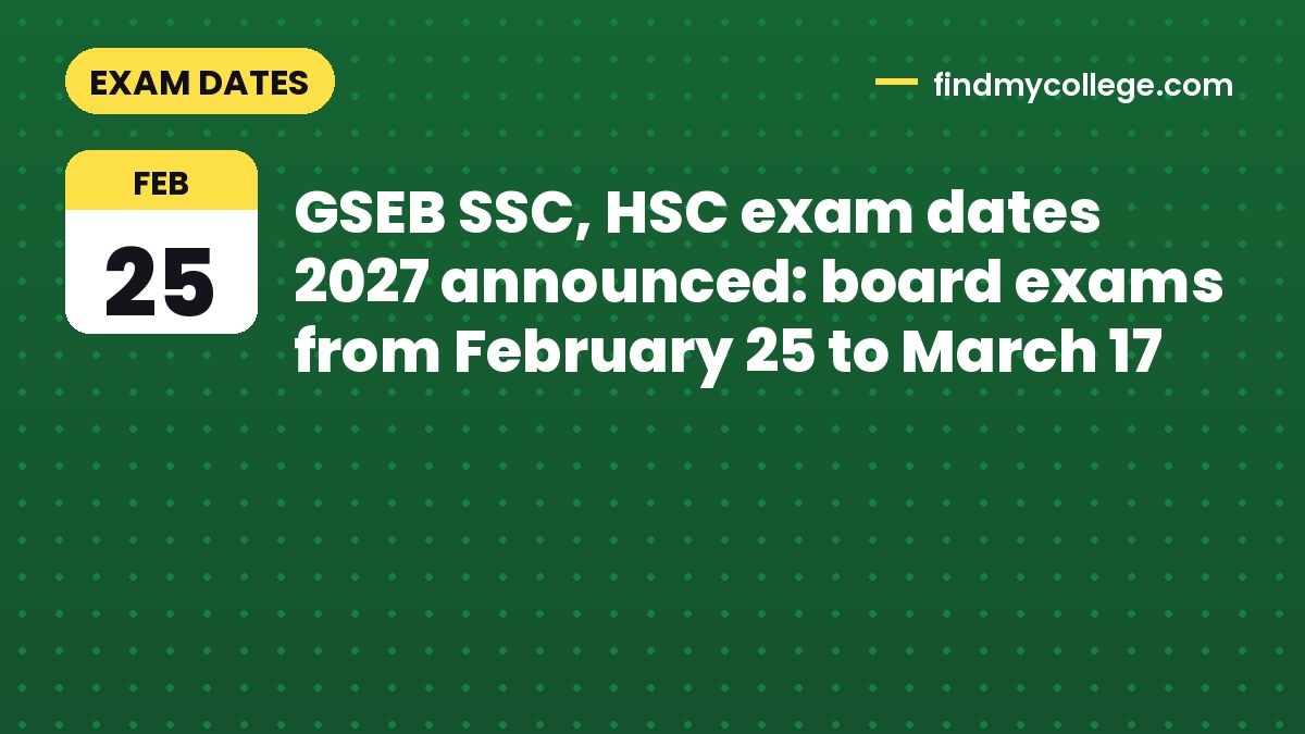 GSEB SSC, HSC exam dates 2027 announced: board exams from February 25 to March 17