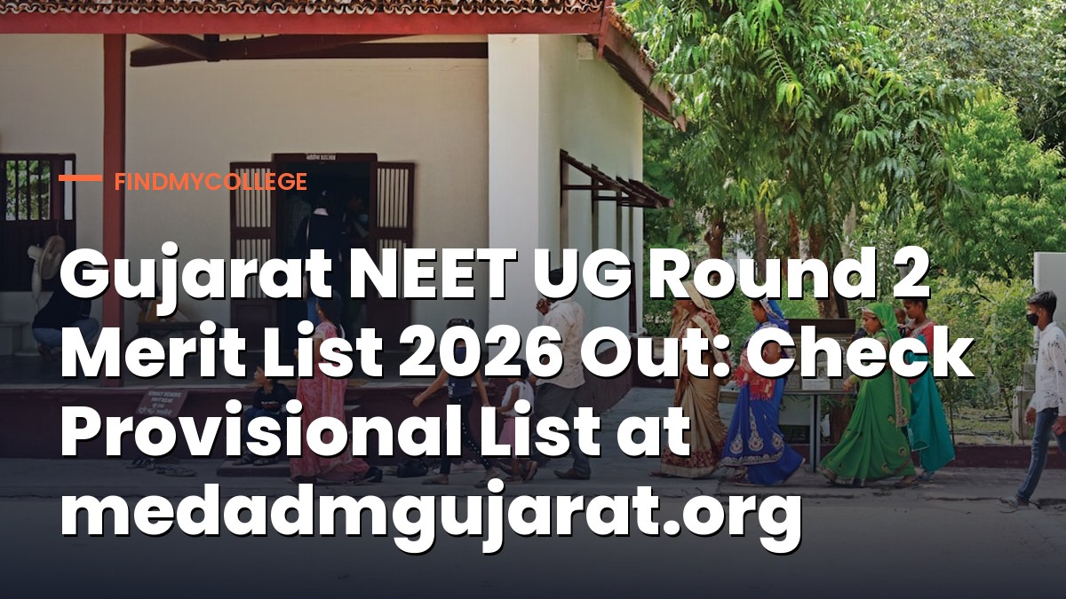 Gujarat NEET UG Round 2 Merit List 2026 Out: Check Provisional List at medadmgujarat.org