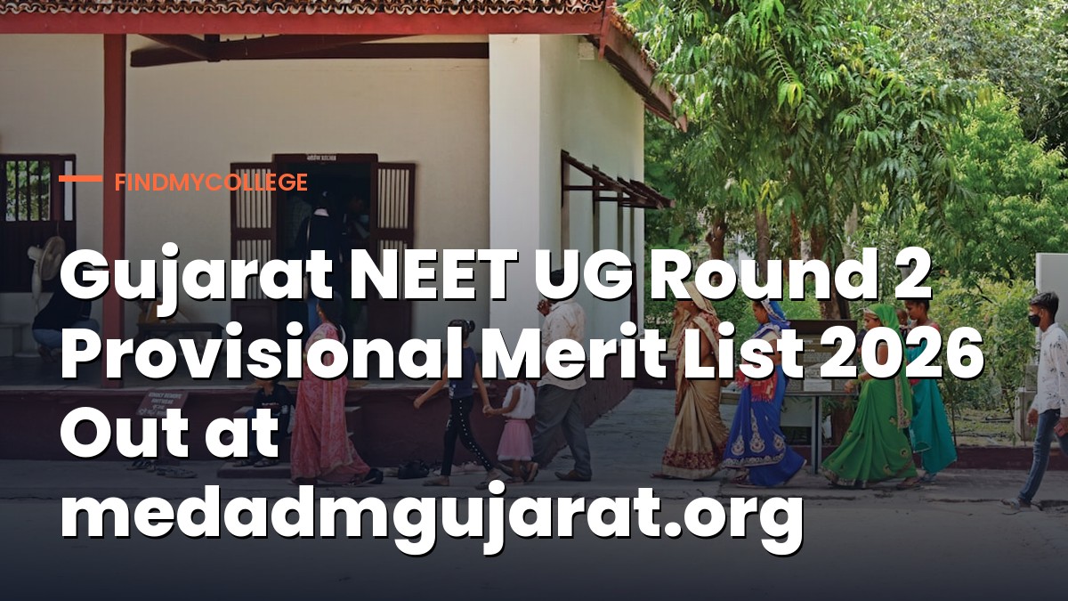 Gujarat NEET UG Round 2 Provisional Merit List 2026 Out at medadmgujarat.org