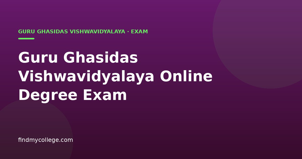 Guru Ghasidas Vishwavidyalaya Online Degree Exam