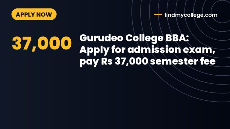 Gurudeo College BBA: Apply for admission exam, pay Rs 37,000 semester fee