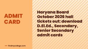 Haryana Board October 2026 hall tickets out: download D.El.Ed., Secondary, Senior Secondary admit cards