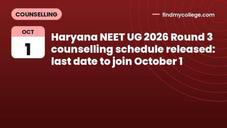 Haryana NEET UG 2026 Round 3 counselling schedule released: last date to join October 1