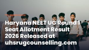 Haryana NEET UG Round 1 Seat Allotment Result 2026 Released: Full Schedule, Next Steps & Other Updates