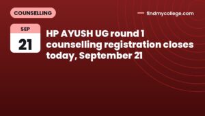 HP AYUSH UG round 1 counselling registration closes today, September 21