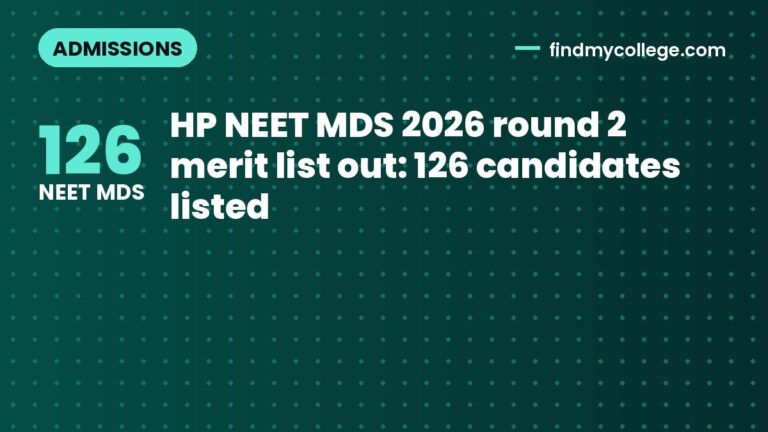 HP NEET MDS 2026 round 2 merit list out: 126 candidates listed