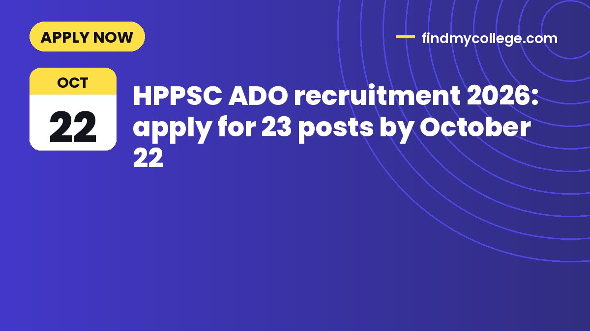 HPPSC ADO recruitment 2026: apply for 23 posts by October 22