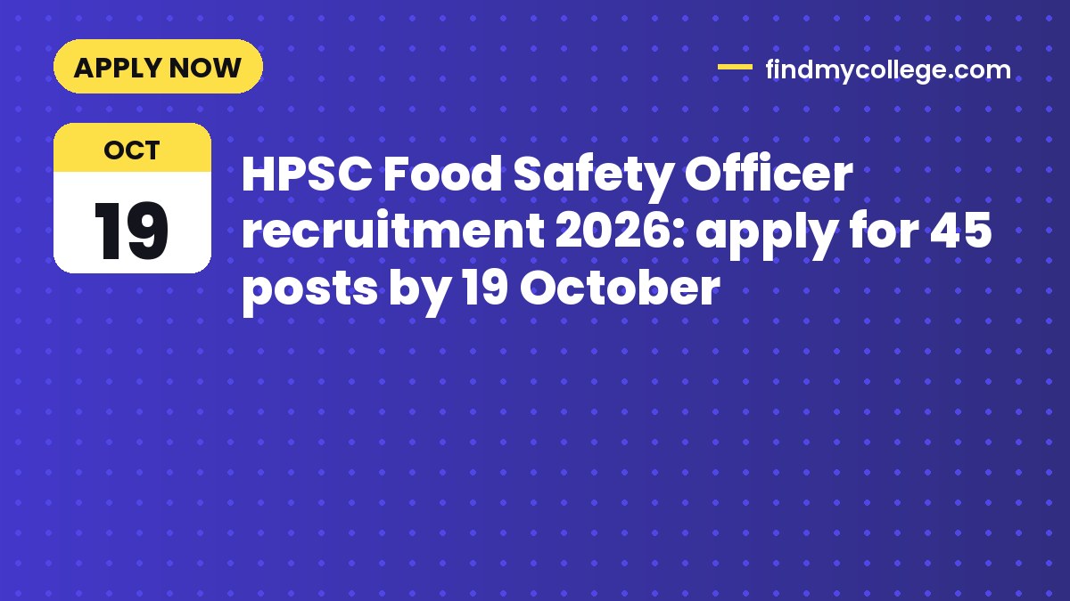 HPSC Food Safety Officer recruitment 2026: apply for 45 posts by 19 October