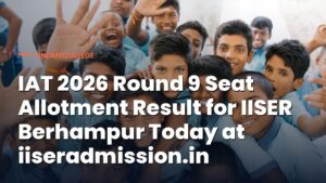 IAT 2026 Round 9 Seat Allotment Result for IISER Berhampur Today at iiseradmission.in