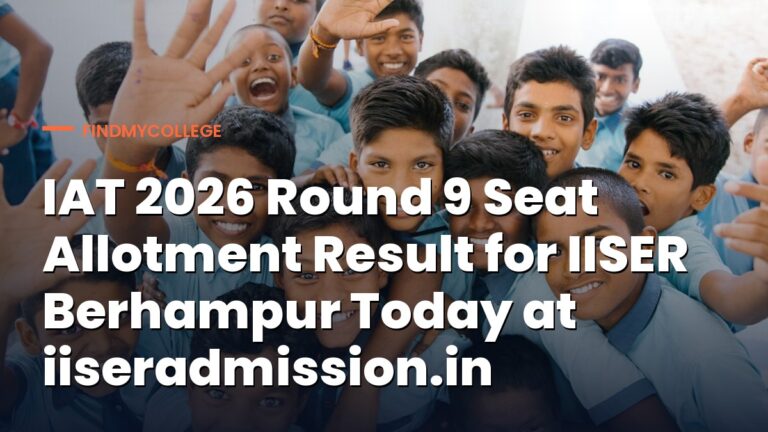 IAT 2026 Round 9 Seat Allotment Result for IISER Berhampur Today at iiseradmission.in