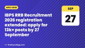 IBPS RRB Recruitment 2026 registration extended: apply for 13k+ posts by 27 September