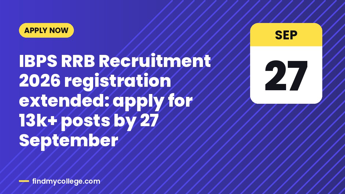 IBPS RRB Recruitment 2026 registration extended: apply for 13k+ posts by 27 September