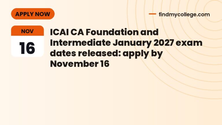 ICAI CA Foundation and Intermediate January 2027 exam dates released: apply by November 16