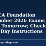 ICAI CA Foundation September 2026 Exams Begin Tomorrow; Check Exam Day Instructions