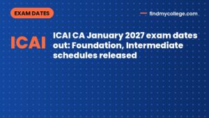 ICAI CA January 2027 exam dates out: Foundation, Intermediate schedules released