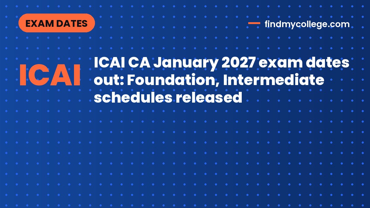 ICAI CA January 2027 exam dates out: Foundation, Intermediate schedules released