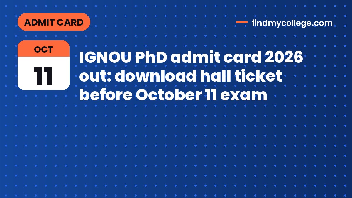IGNOU PhD admit card 2026 out: download hall ticket before October 11 exam