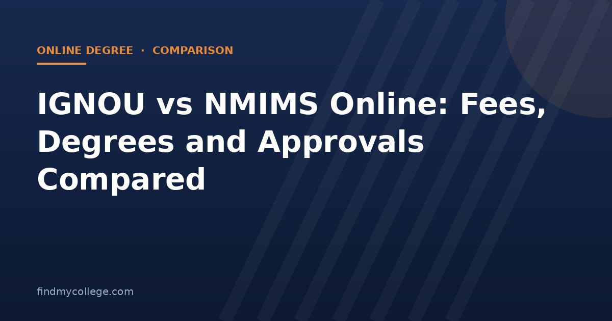 IGNOU vs NMIMS Online: Fees, Degrees and Approvals Compared