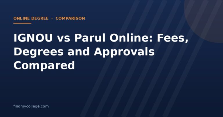 IGNOU vs Parul Online: Fees, Degrees and Approvals Compared