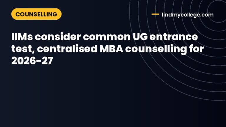IIMs consider common UG entrance test, centralised MBA counselling for 2026-27