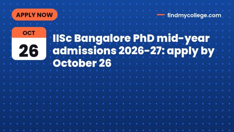 IISc Bangalore PhD mid-year admissions 2026-27: apply by October 26
