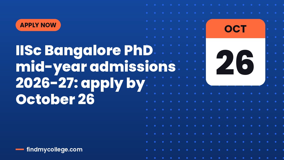 IISc Bangalore PhD mid-year admissions 2026-27: apply by October 26