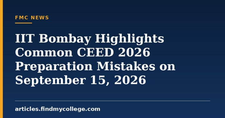 IIT Bombay Highlights Common CEED 2026 Preparation Mistakes on September 15, 2026