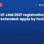 IIT JAM 2027 registration extended: apply by October 19