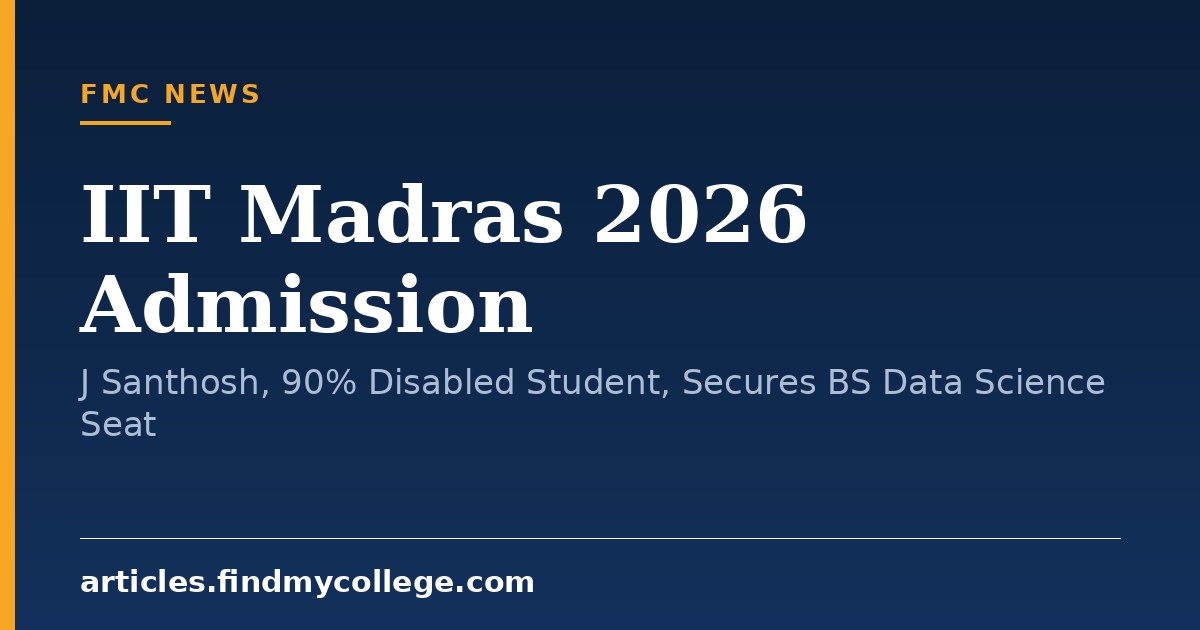 IIT Madras 2026 Admission: J Santhosh, 90% Disabled Student, Secures BS Data Science Seat
