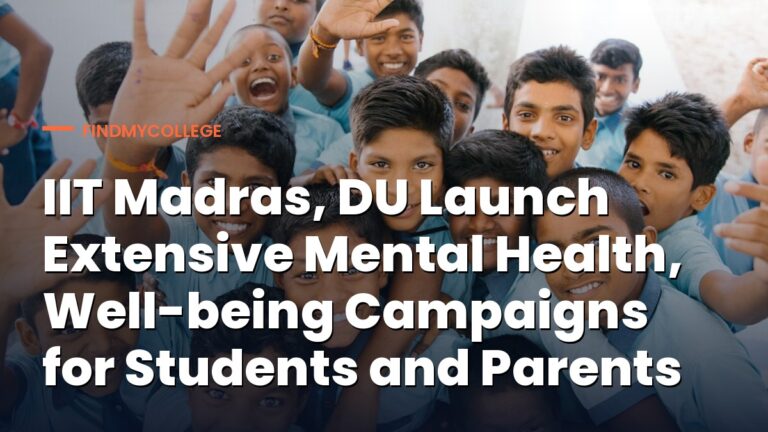 IIT Madras, DU Launch Extensive Mental Health, Well-being Campaigns for Students and Parents