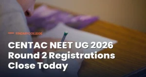 CENTAC NEET UG 2026 Round 2 Seat Matrix Out; Register by 5 PM Today