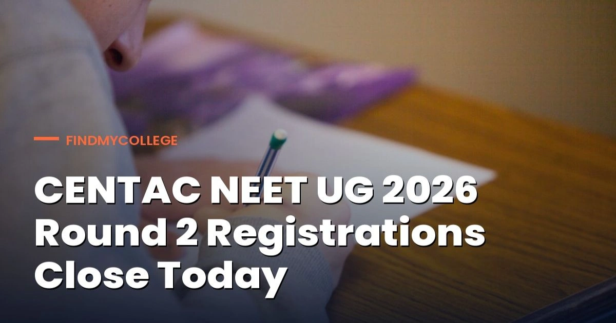 Centac NEET UG 2026 Round 2 Registrations Close Today