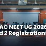CENTAC NEET UG 2026 Round 2 Registration Begins for Medical Courses: Check Full Schedule, How to Register, How to Resign & More