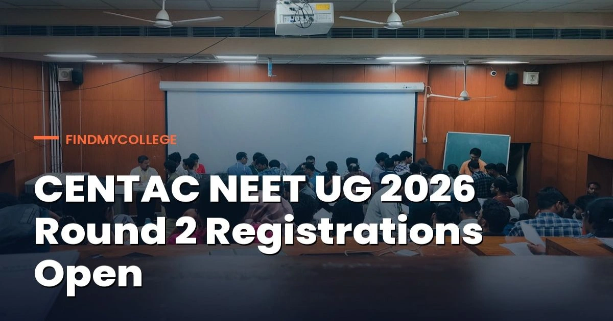 CENTAC NEET UG 2026 Round 2 Registrations Open