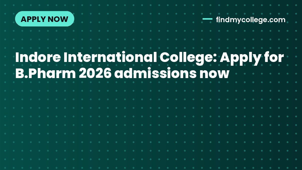 Indore International College: Apply for B.Pharm 2026 admissions now