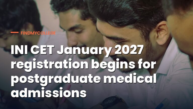 INI CET January 2027 registration begins for postgraduate medical admissions