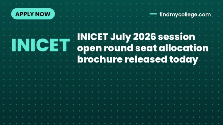 INICET July 2026 session open round seat allocation brochure released today