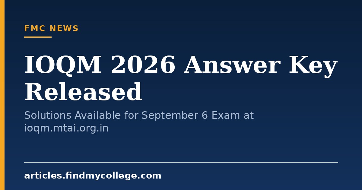 IOQM 2026 Answer Key Released: Solutions Available for September 6 Exam at ioqm.mtai.org.in