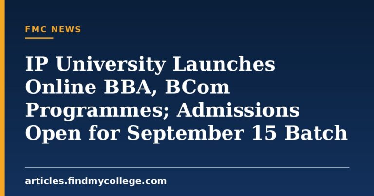 IP University Launches Online BBA, BCom Programmes; Admissions Open for September 15 Batch