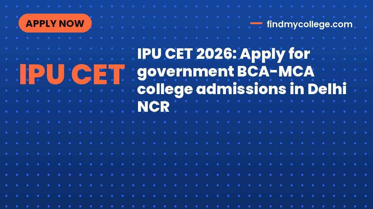 IPU CET 2026: Apply for government BCA-MCA college admissions in Delhi NCR