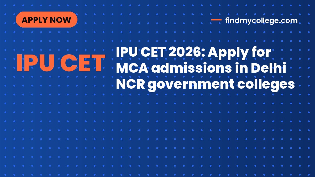 IPU CET 2026: Apply for MCA admissions in Delhi NCR government colleges