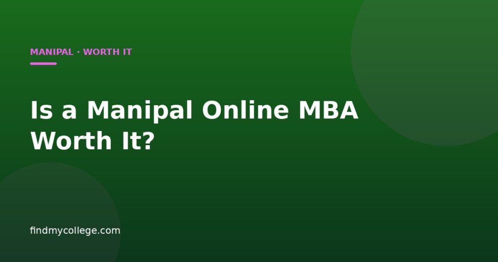 Is a Manipal Online MBA Worth It?