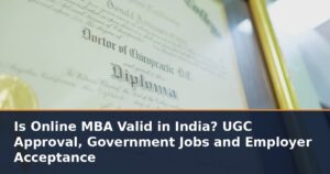 Is Online MBA Valid in India? UGC Approval, Government Jobs and Employer Acceptance