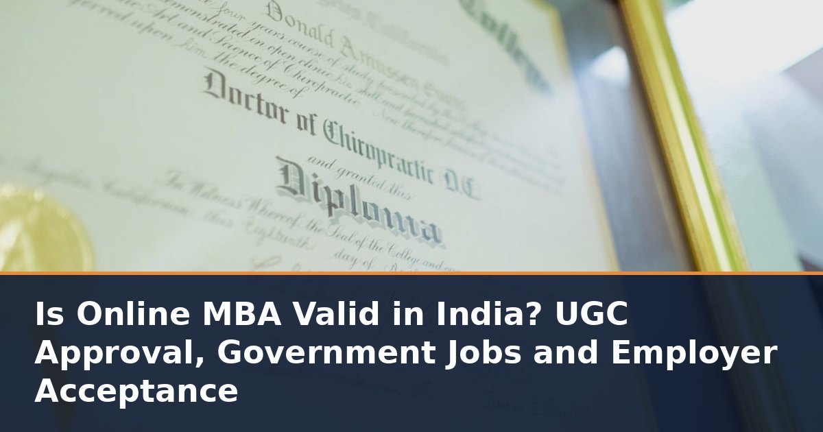 Is Online MBA Valid in India? UGC Approval, Government Jobs and Employer Acceptance