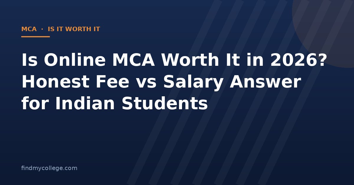 Is Online MCA Worth It in 2026? Honest Fee vs Salary Answer for Indian Students