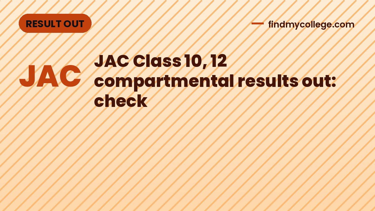 JAC Class 10, 12 compartmental results out: check