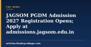JAGSOM PGDM Admission 2027 Registration Opens; Apply at admissions.jagsom.edu.in