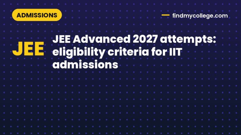 JEE Advanced 2027 attempts: eligibility criteria for IIT admissions